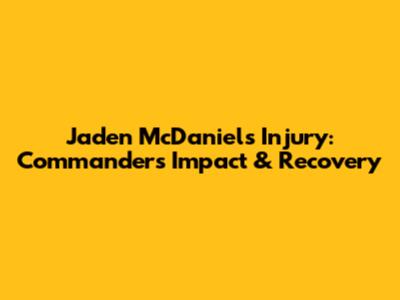 Jaden McDaniels' Injury: Commanders' Impact & Recovery