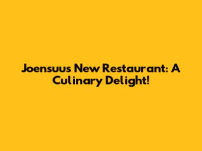 Joensuu's New Restaurant: A Culinary Delight!