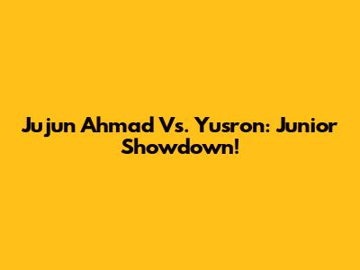 Jujun Ahmad Vs. Yusron: Junior Showdown!