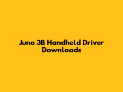 Juno 3B Handheld Driver Downloads