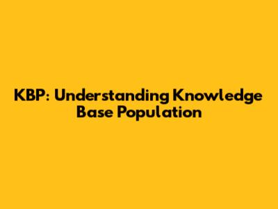 KBP: Understanding Knowledge Base Population