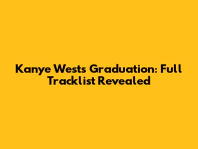 Kanye West's Graduation: Full Tracklist Revealed