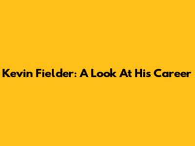 Kevin Fielder: A Look At His Career