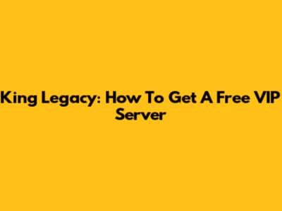 King Legacy: How To Get A Free VIP Server