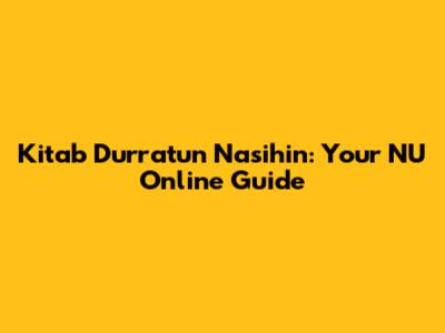 Kitab Durratun Nasihin: Your NU Online Guide
