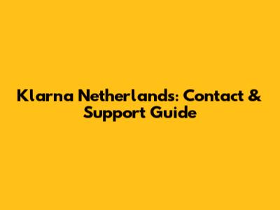 Klarna Netherlands: Contact & Support Guide
