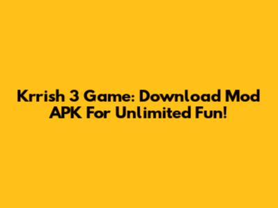 Krrish 3 Game: Download Mod APK For Unlimited Fun!