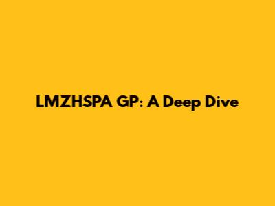 LMZHSPA GP: A Deep Dive