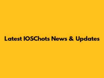 Latest IOSChots News & Updates