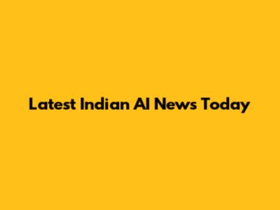 Latest Indian AI News Today