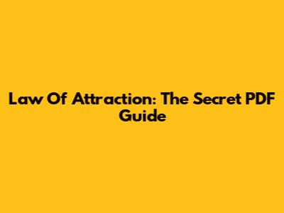 Law Of Attraction: The Secret PDF Guide