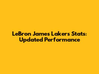 LeBron James' Lakers Stats: Updated Performance