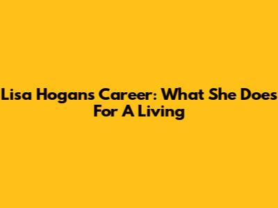 Lisa Hogan's Career: What She Does For A Living