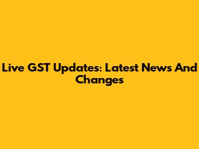 Live GST Updates: Latest News And Changes