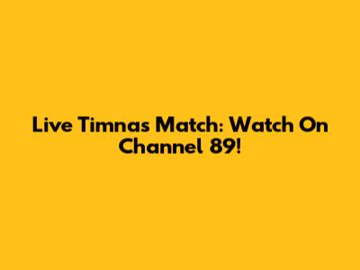 Live Timnas Match: Watch On Channel 89!
