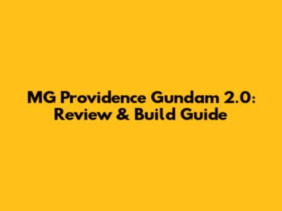 MG Providence Gundam 2.0: Review & Build Guide