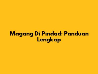 Magang Di Pindad: Panduan Lengkap