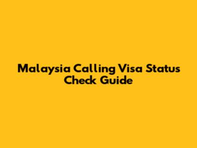 Malaysia Calling Visa Status Check Guide