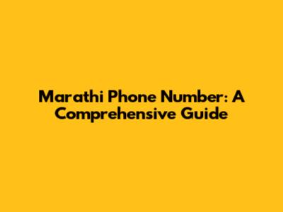 Marathi Phone Number: A Comprehensive Guide