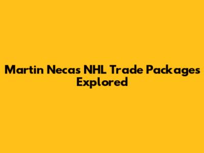 Martin Necas NHL Trade Packages Explored