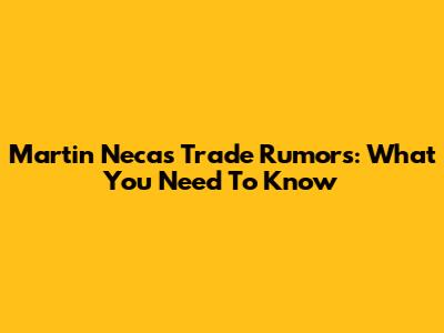 Martin Necas Trade Rumors: What You Need To Know