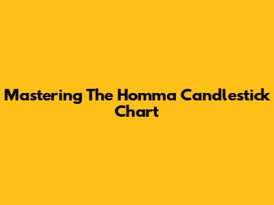 Mastering The Homma Candlestick Chart