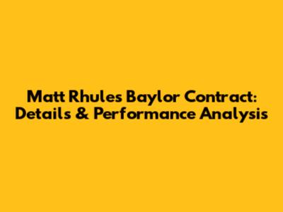 Matt Rhule's Baylor Contract: Details & Performance Analysis