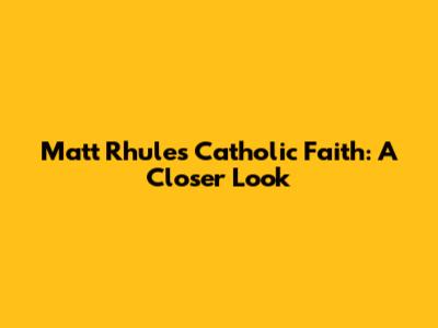 Matt Rhule's Catholic Faith: A Closer Look