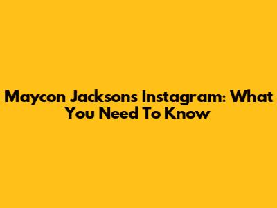 Maycon Jackson's Instagram: What You Need To Know