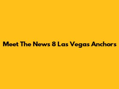 Meet The News 8 Las Vegas Anchors