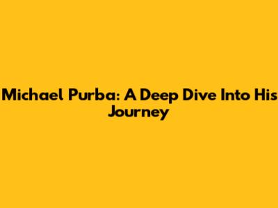 Michael Purba: A Deep Dive Into His Journey