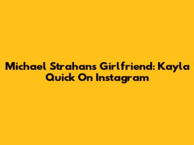 Michael Strahan's Girlfriend: Kayla Quick On Instagram