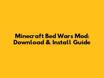 Minecraft Bed Wars Mod: Download & Install Guide