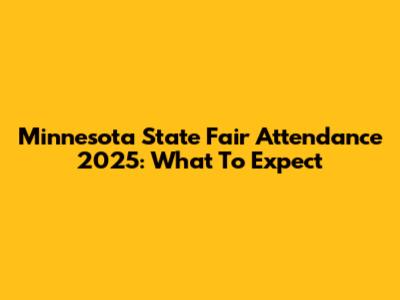 Minnesota State Fair Attendance 2025: What To Expect