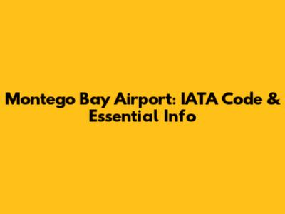 Montego Bay Airport: IATA Code & Essential Info