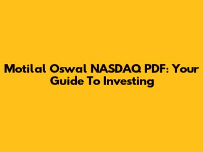 Motilal Oswal NASDAQ PDF: Your Guide To Investing