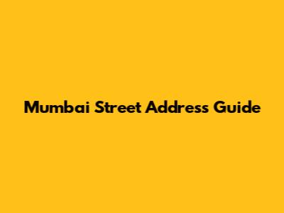 Mumbai Street Address Guide