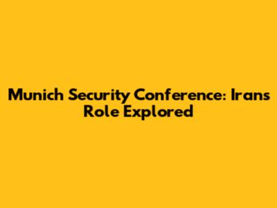 Munich Security Conference: Iran's Role Explored