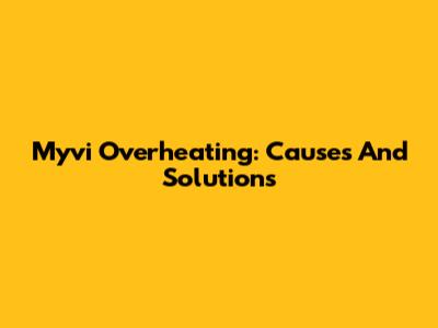 Myvi Overheating: Causes And Solutions