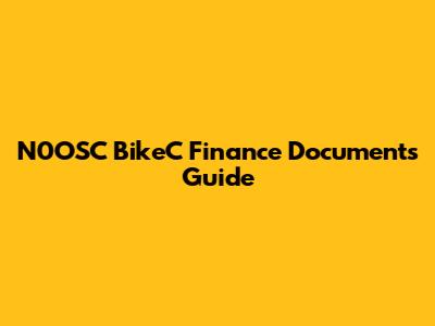 N0OSC BikeC Finance Documents Guide