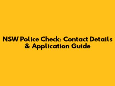 NSW Police Check: Contact Details & Application Guide