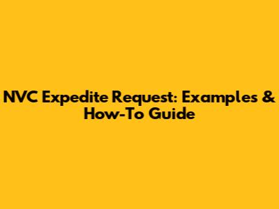 NVC Expedite Request: Examples & How-To Guide