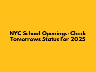 NYC School Openings: Check Tomorrow's Status For 2025