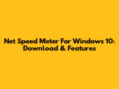 Net Speed Meter For Windows 10: Download & Features