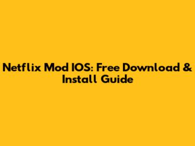 Netflix Mod IOS: Free Download & Install Guide