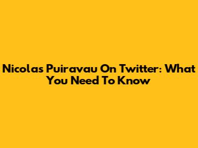 Nicolas Puiravau On Twitter: What You Need To Know