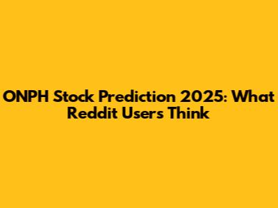 ONPH Stock Prediction 2025: What Reddit Users Think