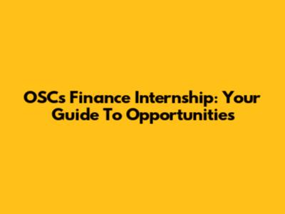 OSC's Finance Internship: Your Guide To Opportunities