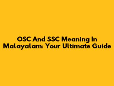 OSC And SSC Meaning In Malayalam: Your Ultimate Guide