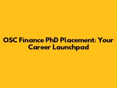OSC Finance PhD Placement: Your Career Launchpad